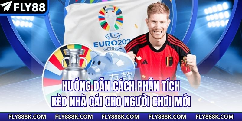 Hướng dẫn cách phân tích kèo nhà cái cho người chơi mới