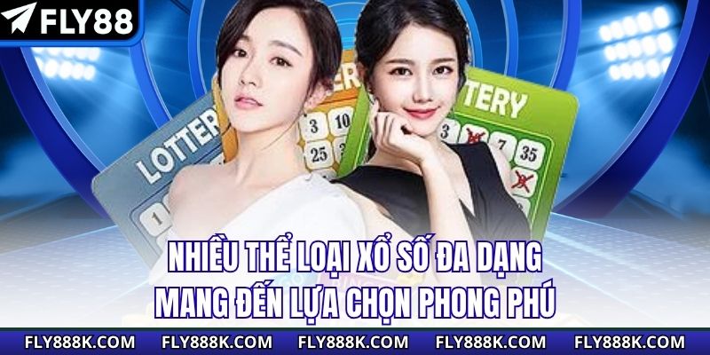 Nhiều thể loại xổ số đa dạng mang đến lựa chọn phong phú